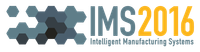 Intelligent Manufacturing Systems - 12th IMS 2016™