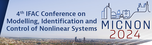 Modelling, Identification and Control of Nonlinear Systems - 4th MICNON 2024™